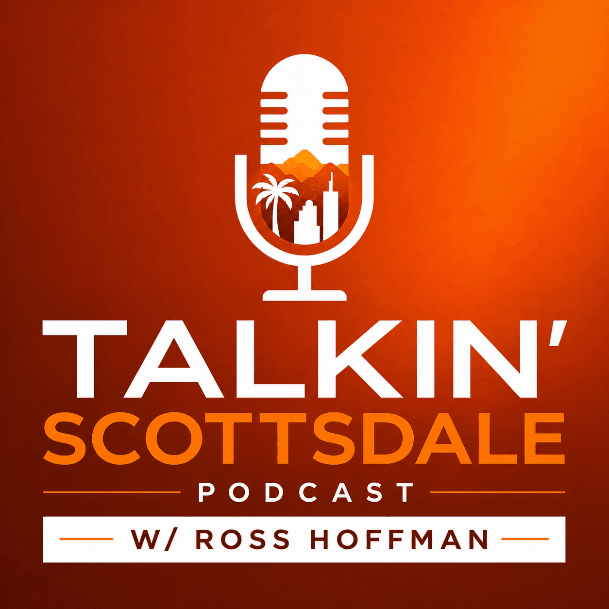 Talkin’ Scottsdale podcast with Ross Hoffman